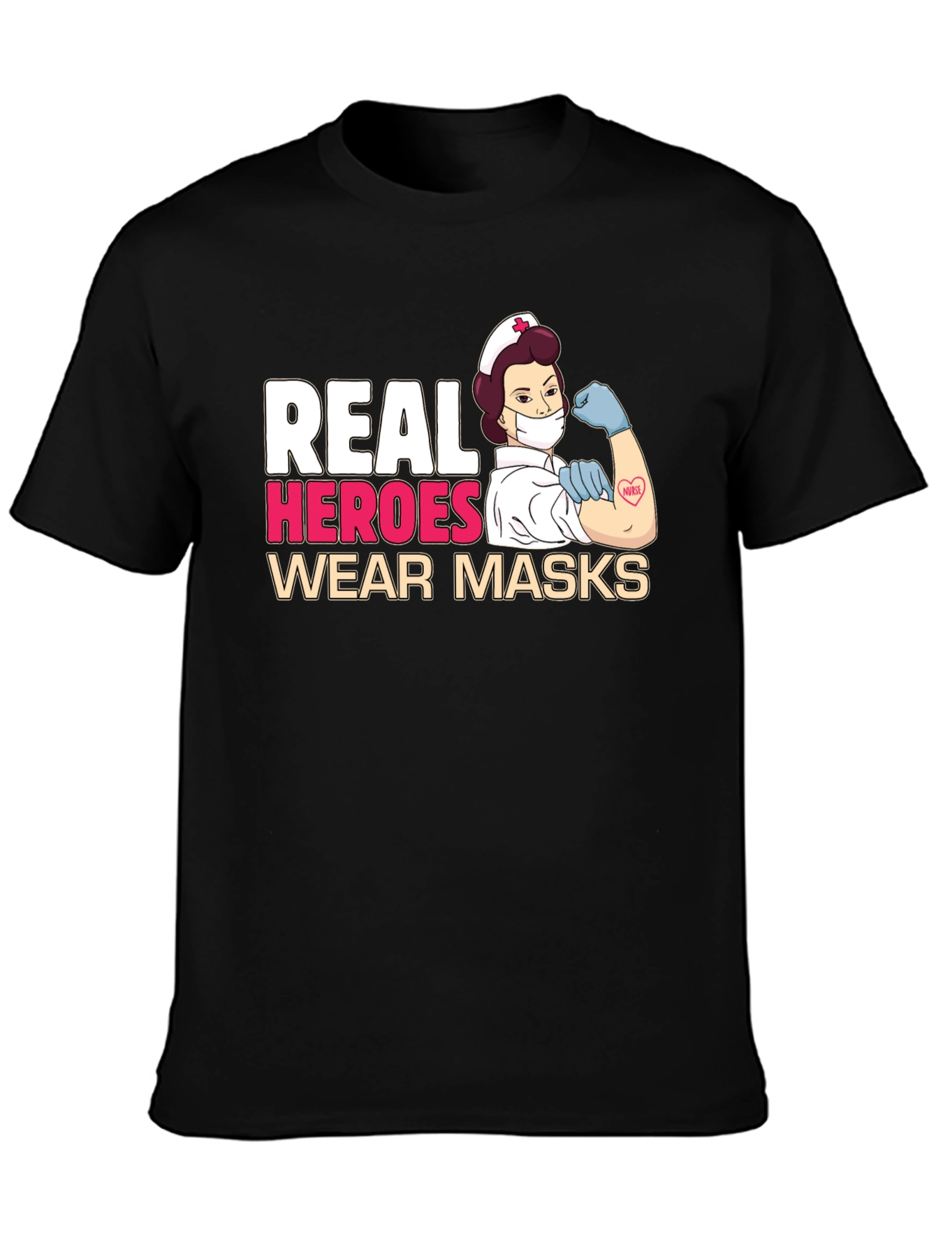 Real Heroes Wear Masks T-Shirt