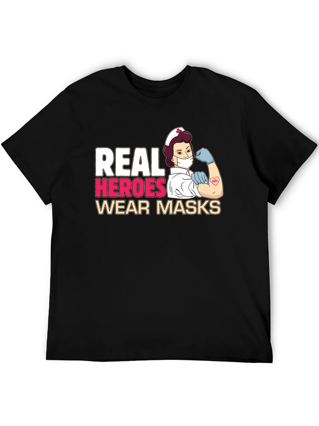 Real Heroes Wear Masks T-Shirt