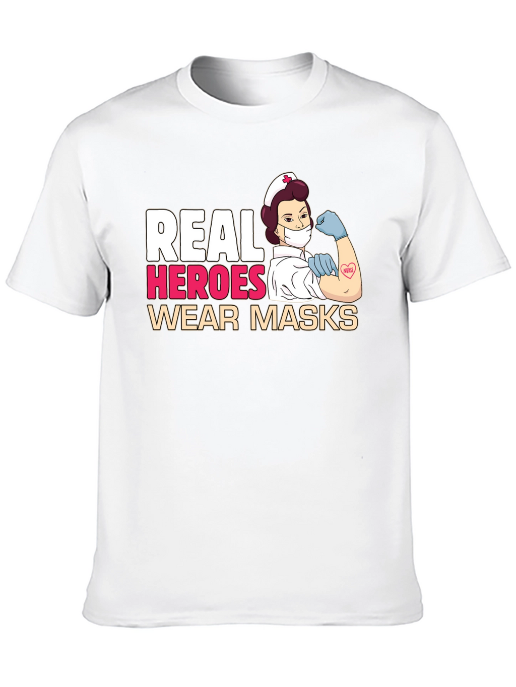 Real Heroes Wear Masks T-Shirt