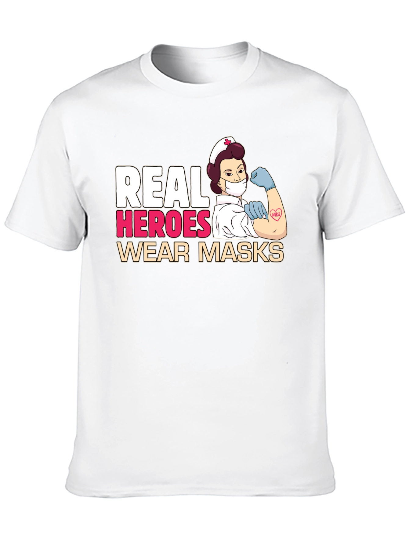 Real Heroes Wear Masks T-Shirt