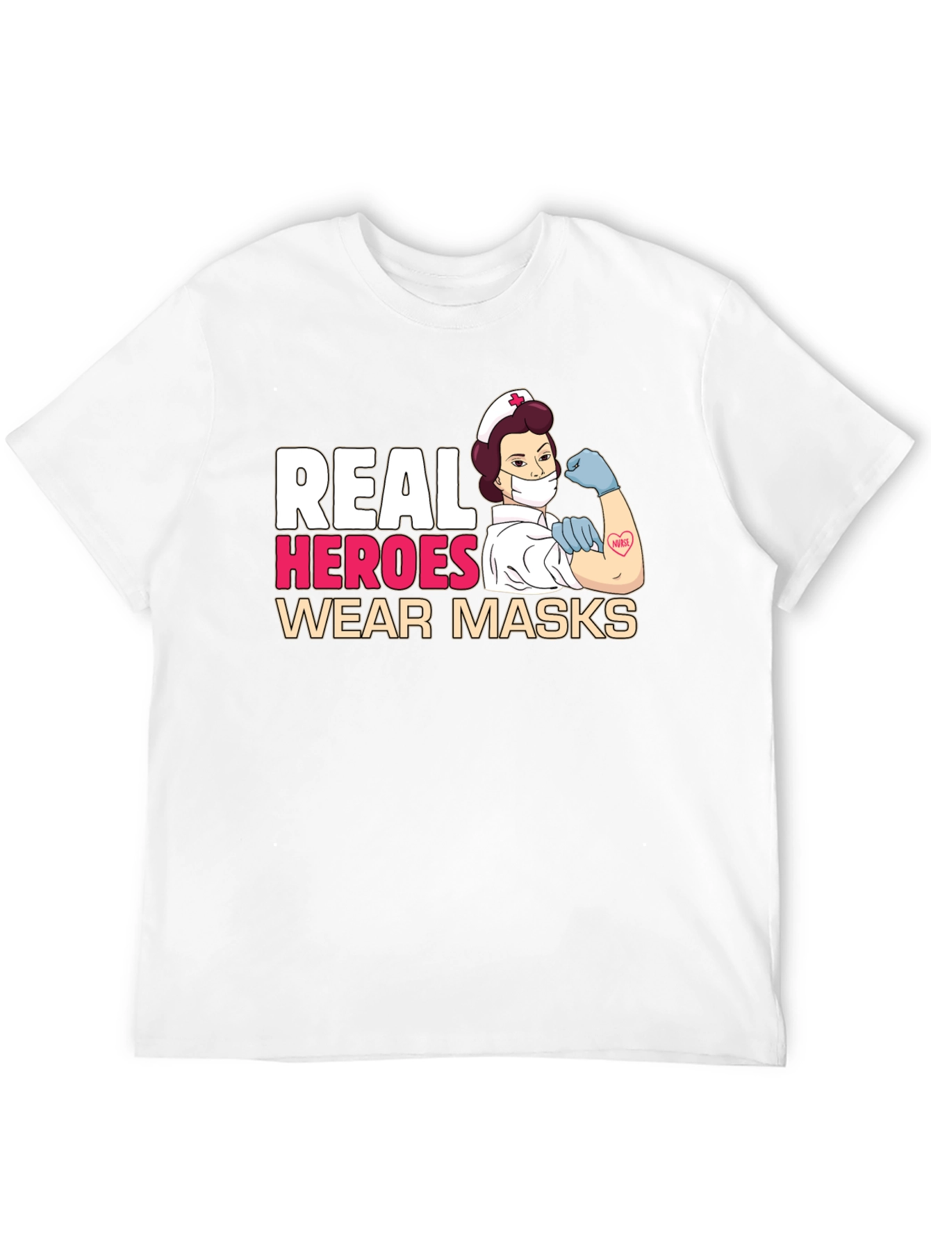 Real Heroes Wear Masks T-Shirt