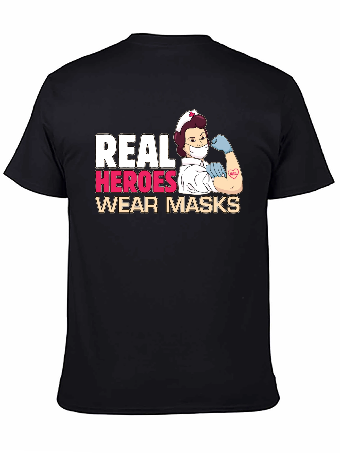 Real Heroes Wear Masks T-Shirt
