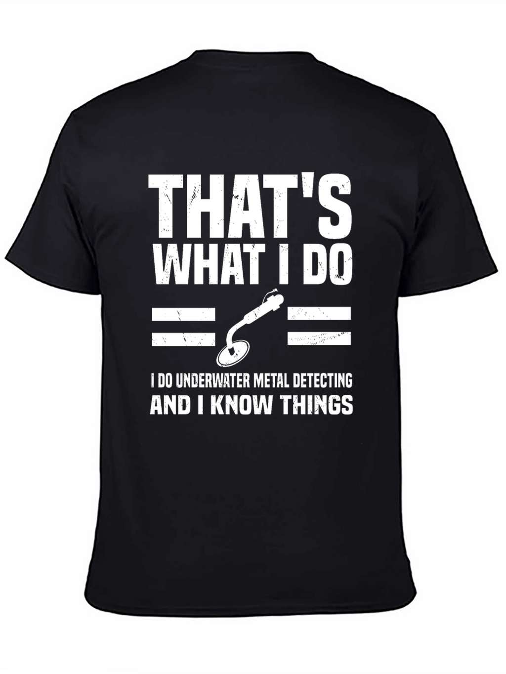 Underwater Metal Detecting T-Shirt - I Know Things