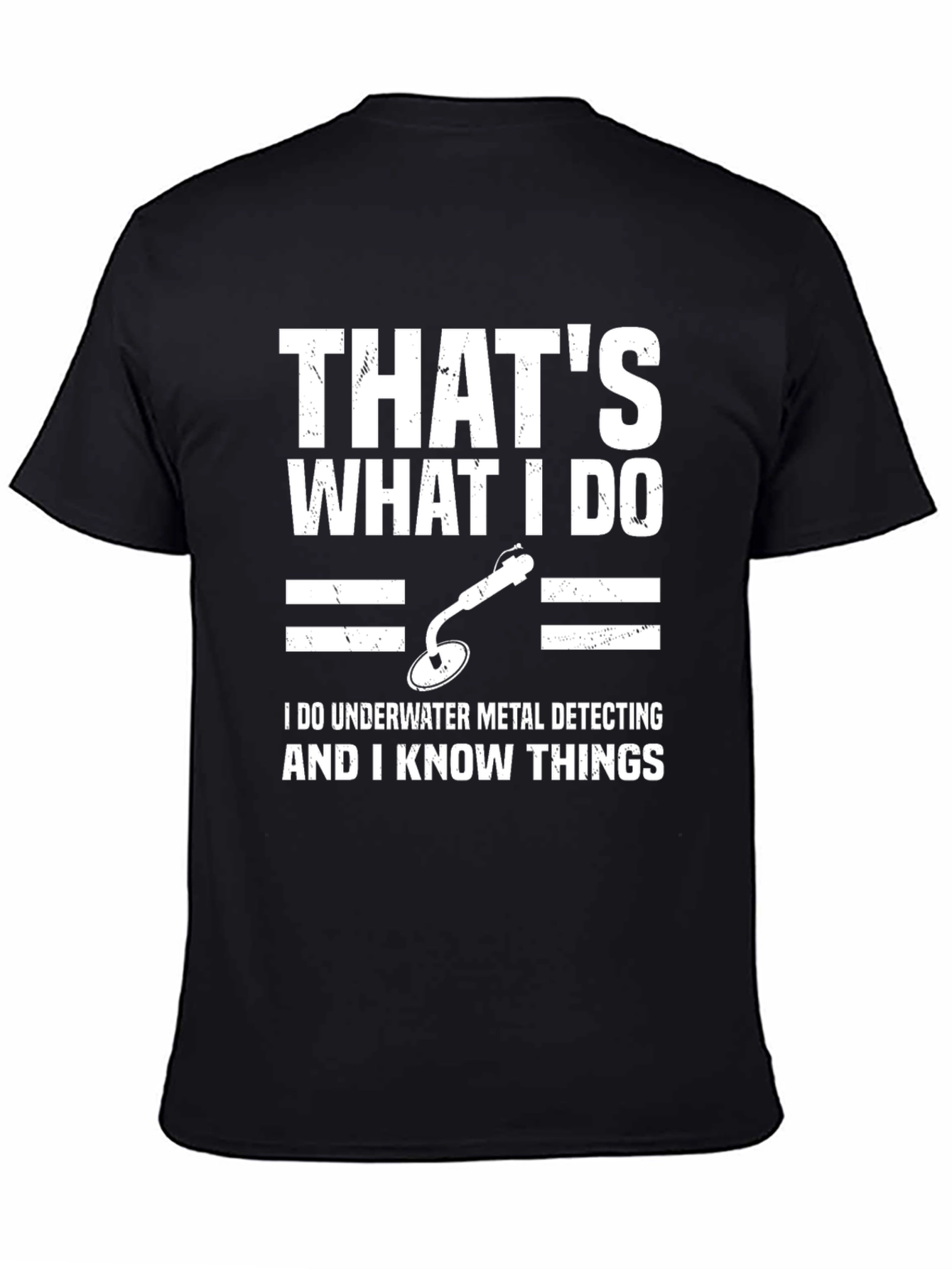 Underwater Metal Detecting T-Shirt - I Know Things