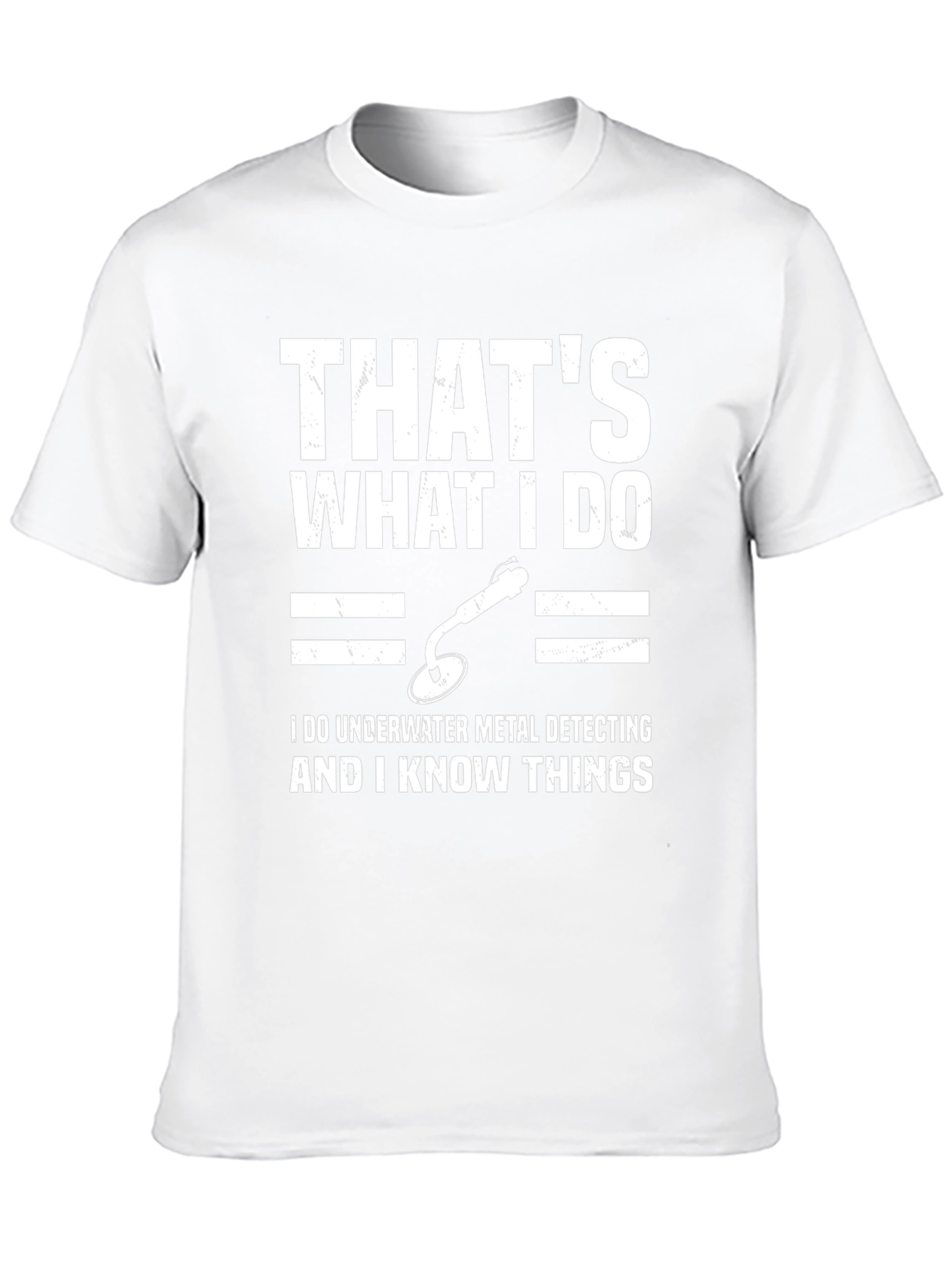 Underwater Metal Detecting T-Shirt - I Know Things