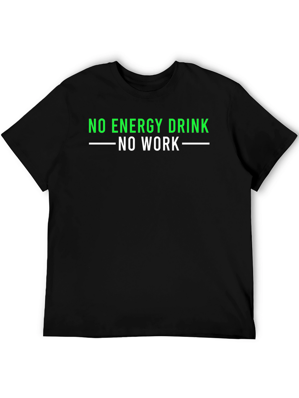No Energy Drink No Work T-Shirt