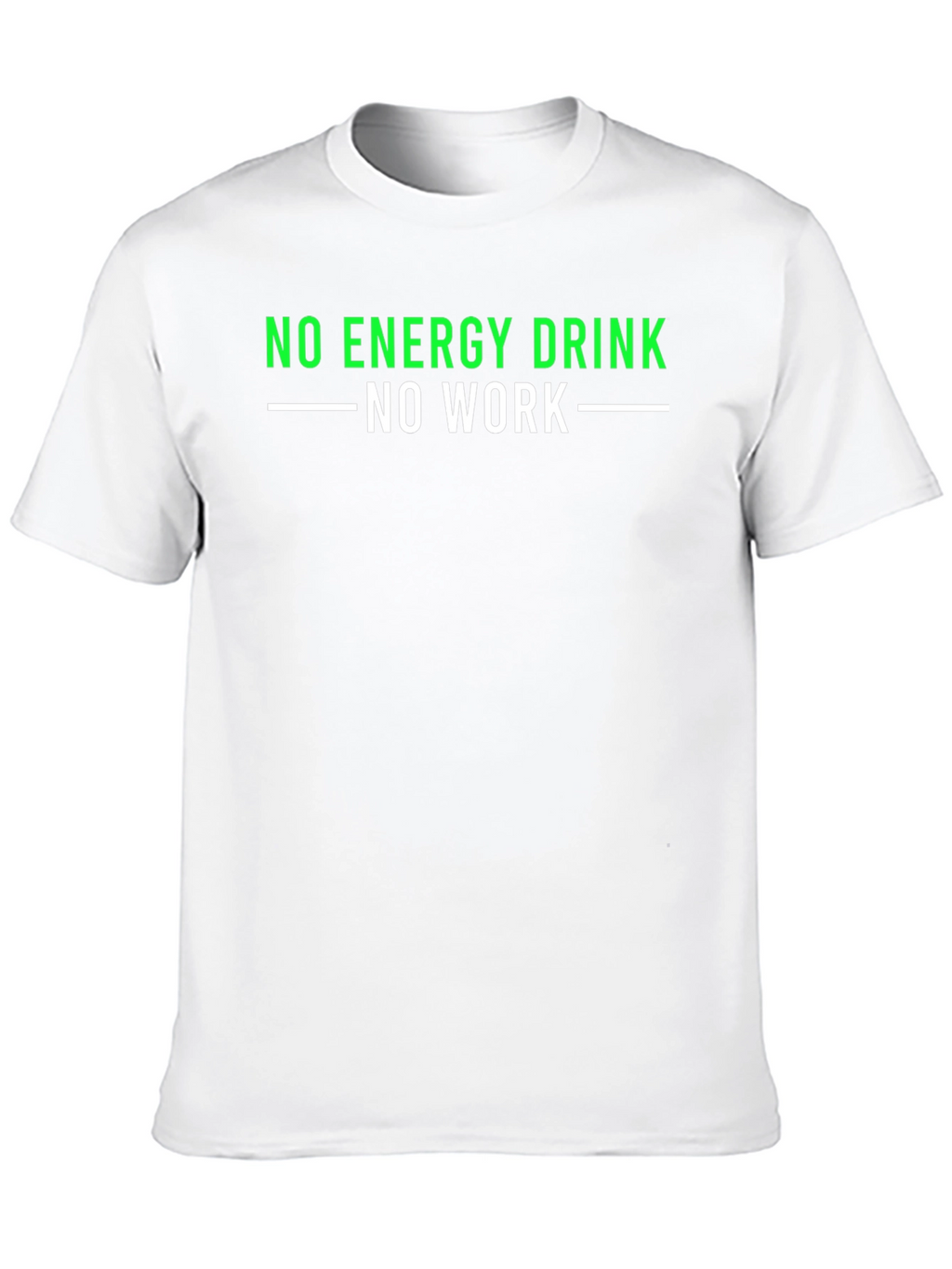 No Energy Drink No Work T-Shirt