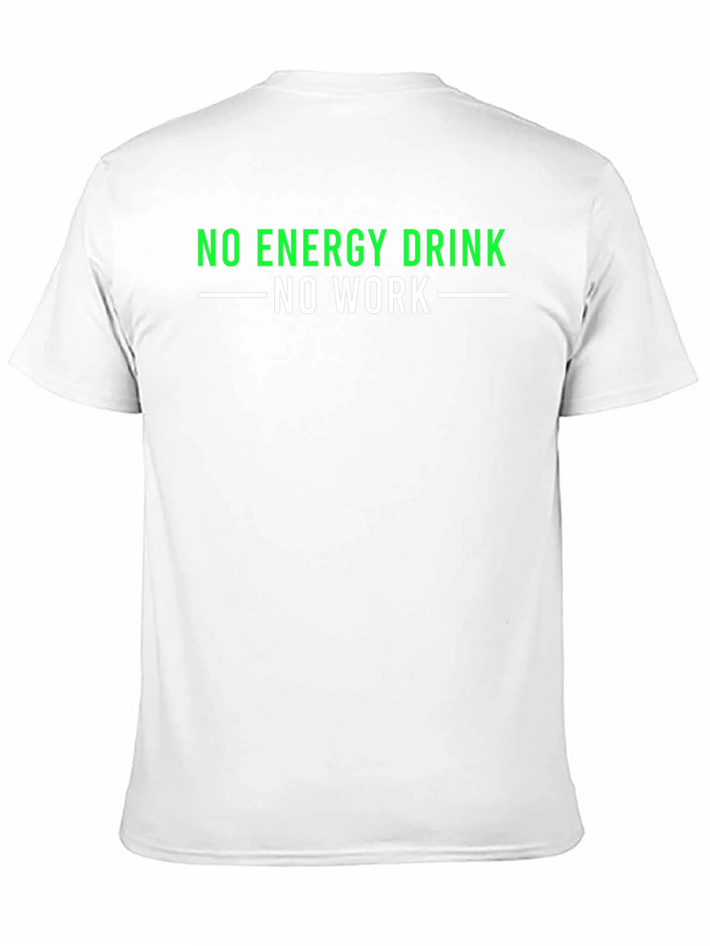 No Energy Drink No Work T-Shirt