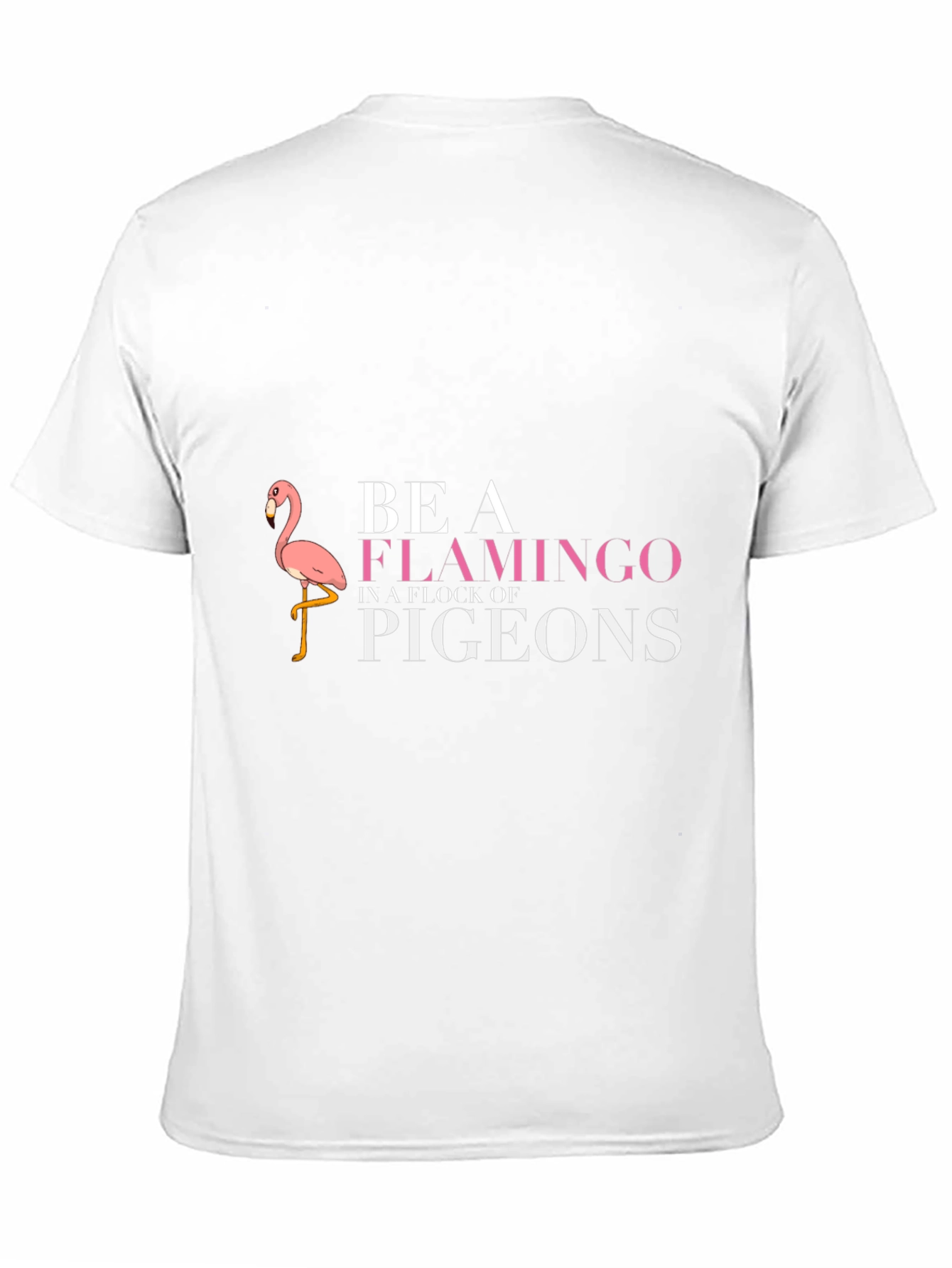 Be A Flamingo T-Shirt