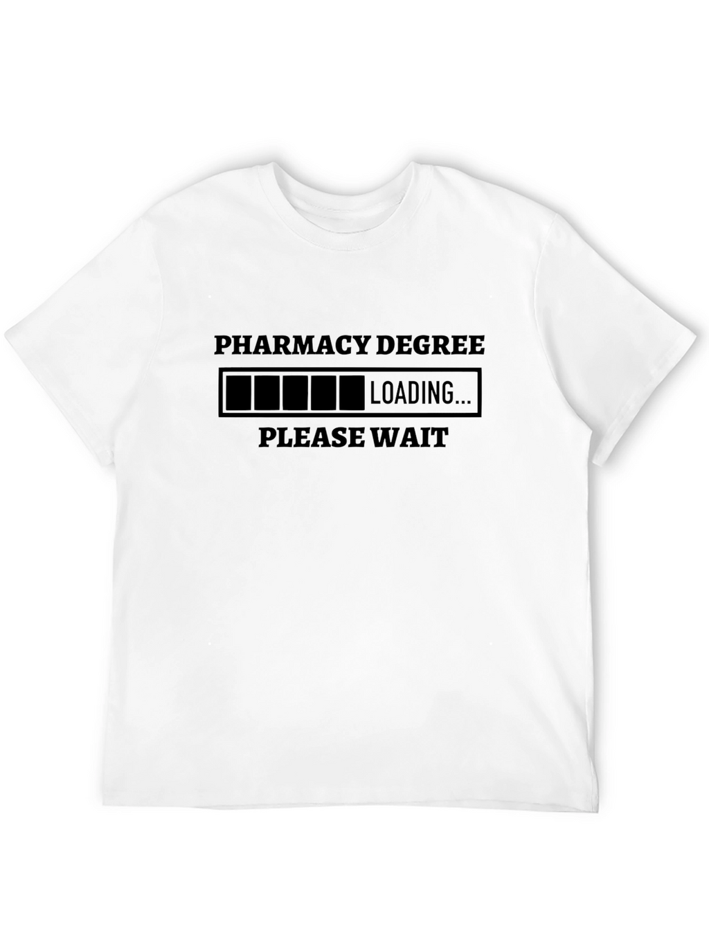 Pharmacy Degree Loading T-Shirt