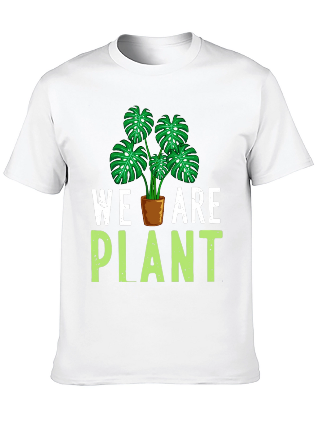 We Are Plant T-Shirt - Green Leaf Design