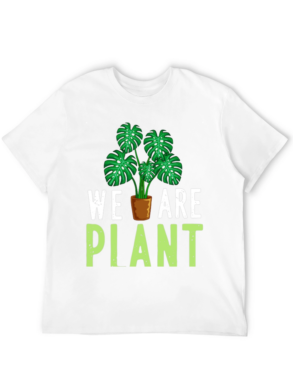 We Are Plant T-Shirt - Green Leaf Design