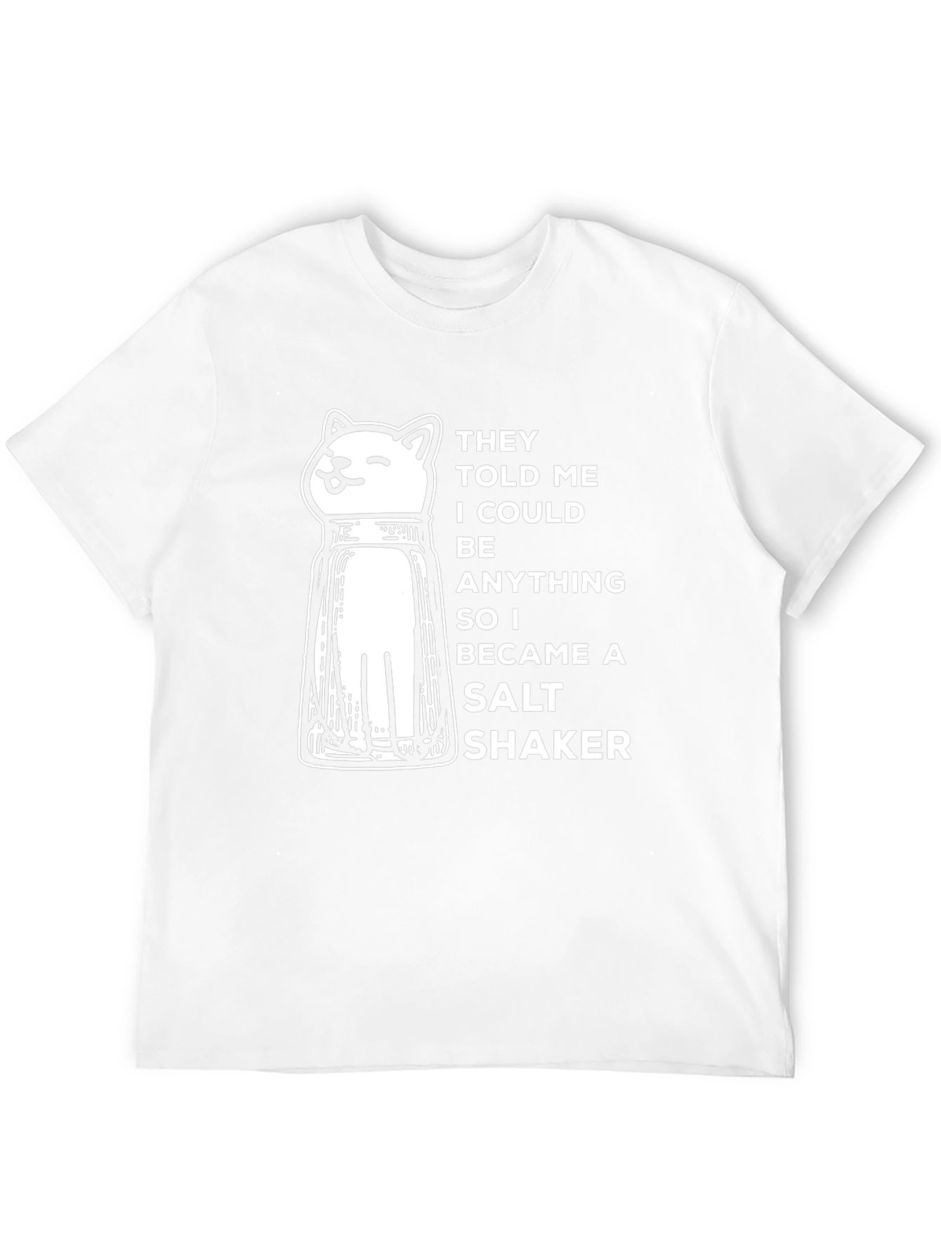 Cat Salt Shaker T-Shirt - Be Anything