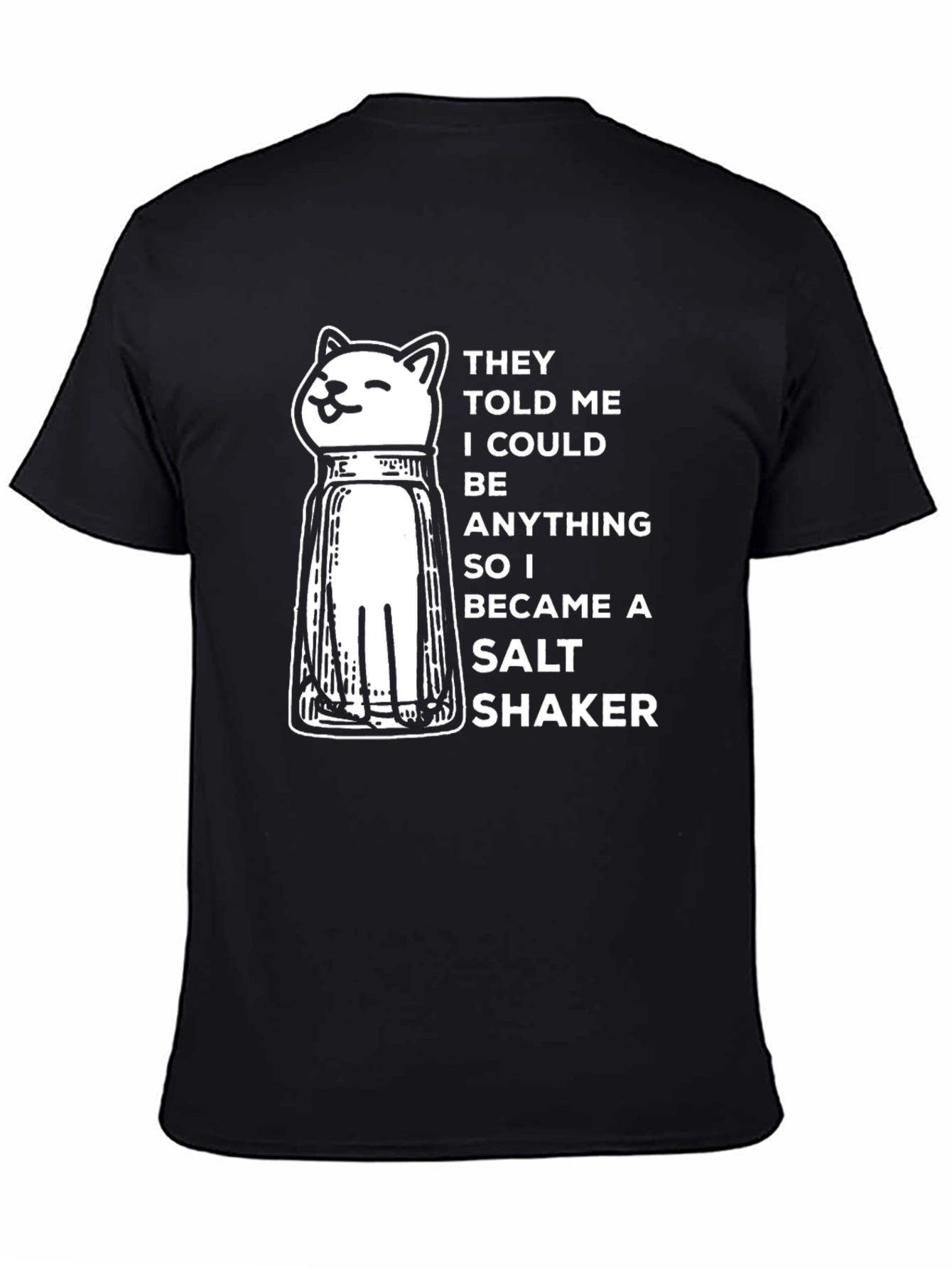 Cat Salt Shaker T-Shirt - Be Anything