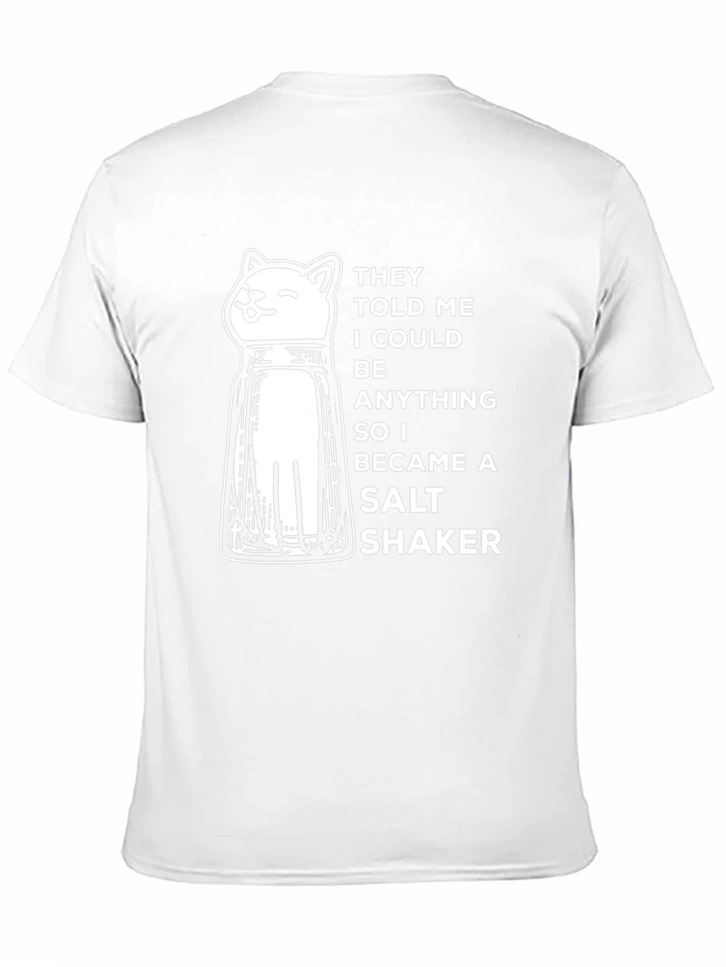 Cat Salt Shaker T-Shirt - Be Anything
