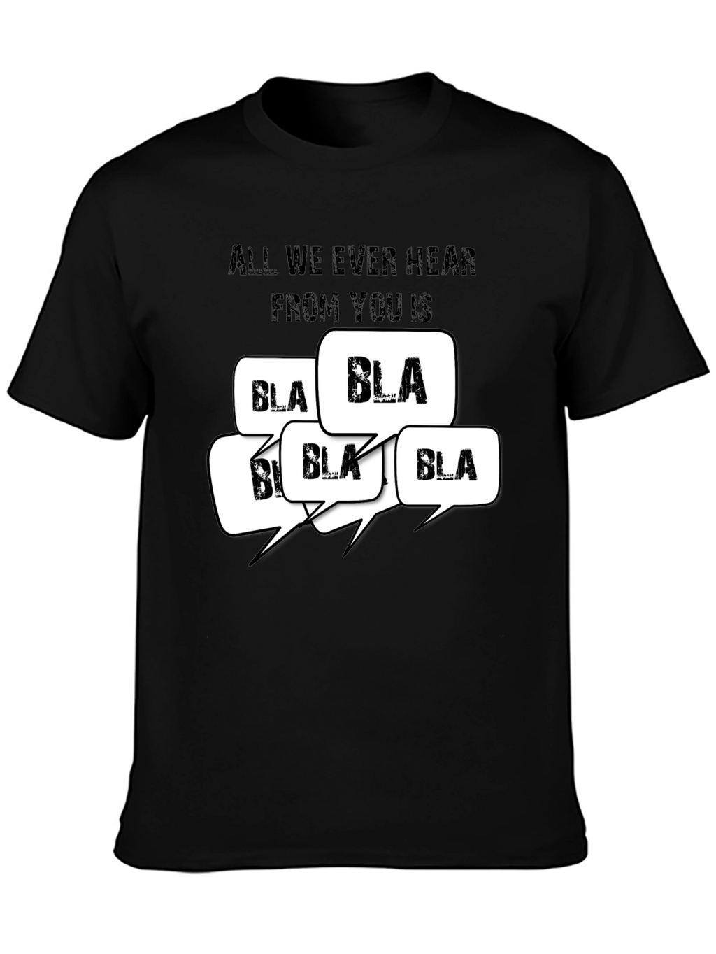 All I Hear is Bla Bla T-Shirt