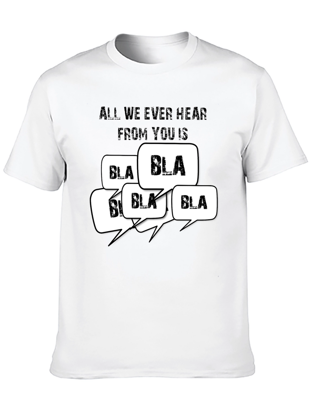 All I Hear is Bla Bla T-Shirt