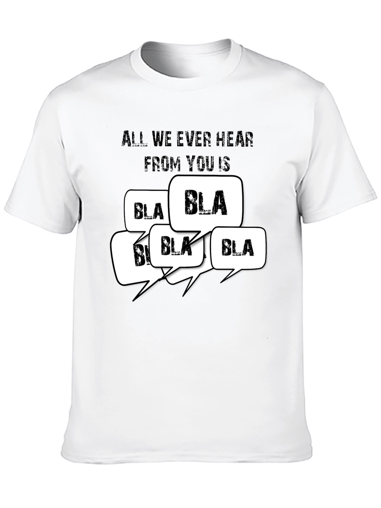 All I Hear is Bla Bla T-Shirt