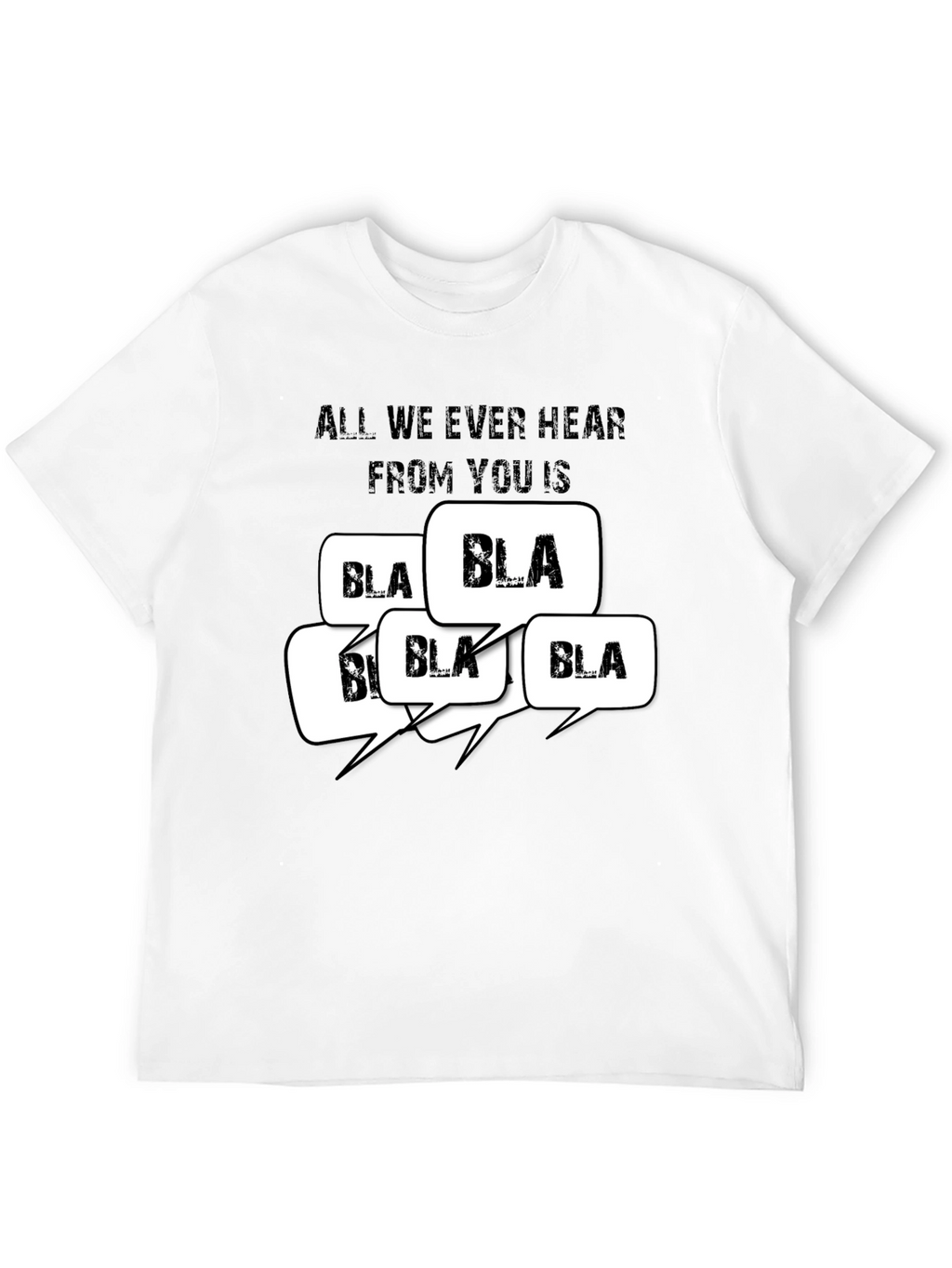 All I Hear is Bla Bla T-Shirt