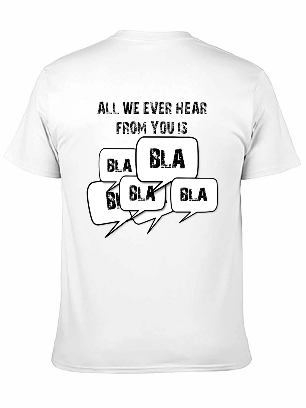 All I Hear is Bla Bla T-Shirt