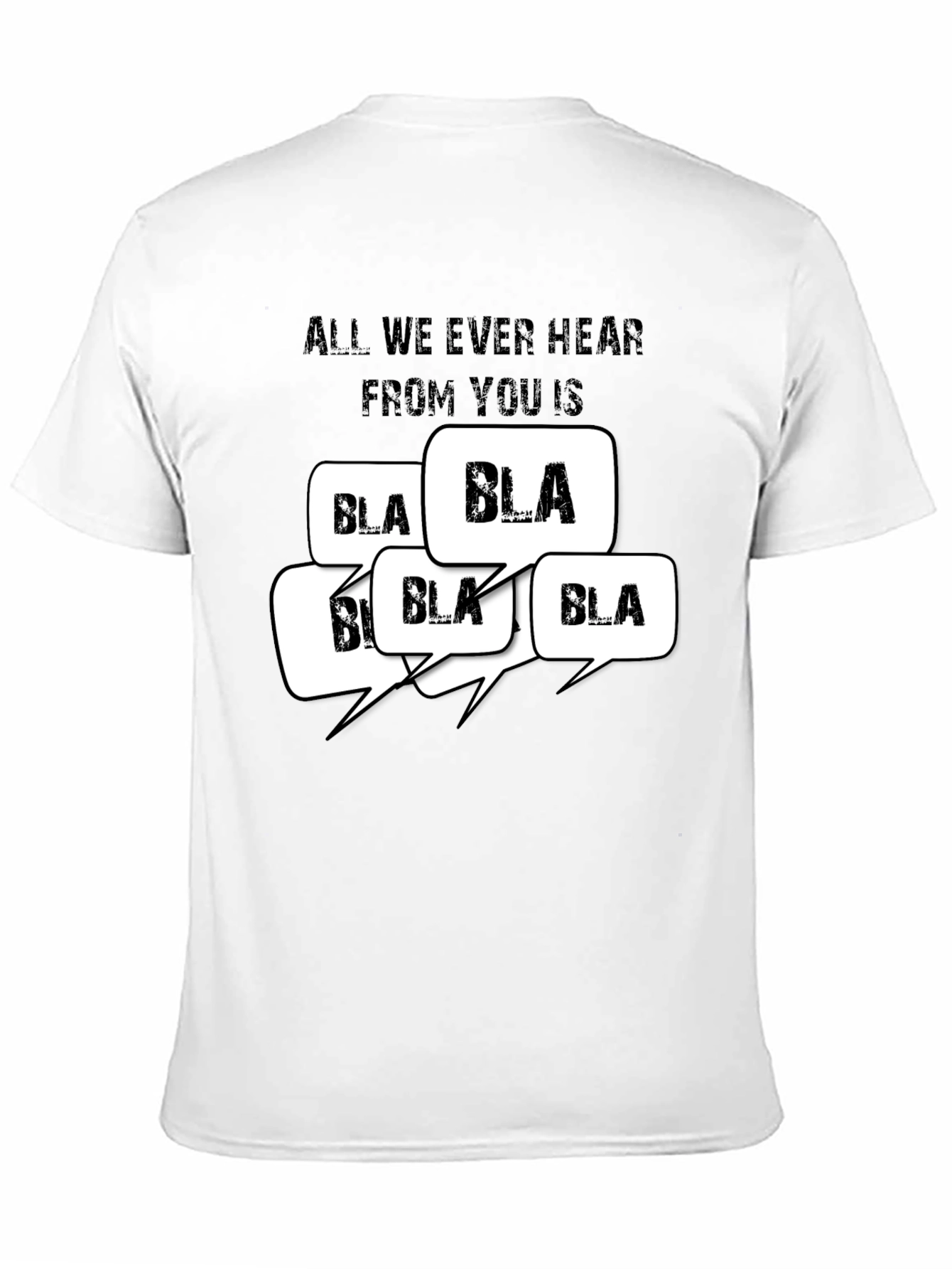 All I Hear is Bla Bla T-Shirt