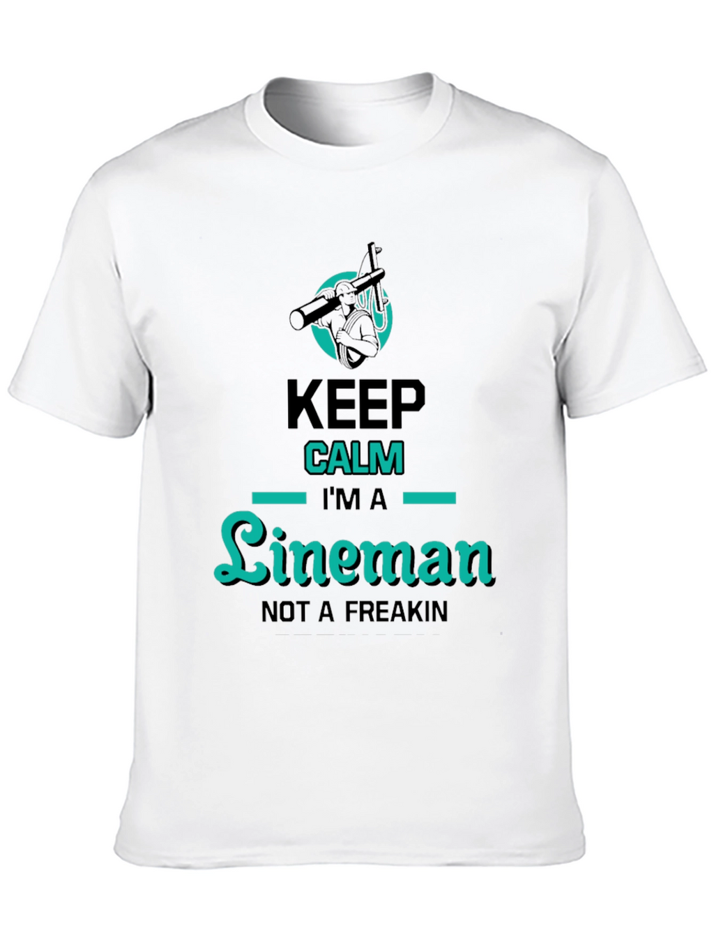 Keep Calm Lineman T-Shirt - Humorous Graphic Tee
