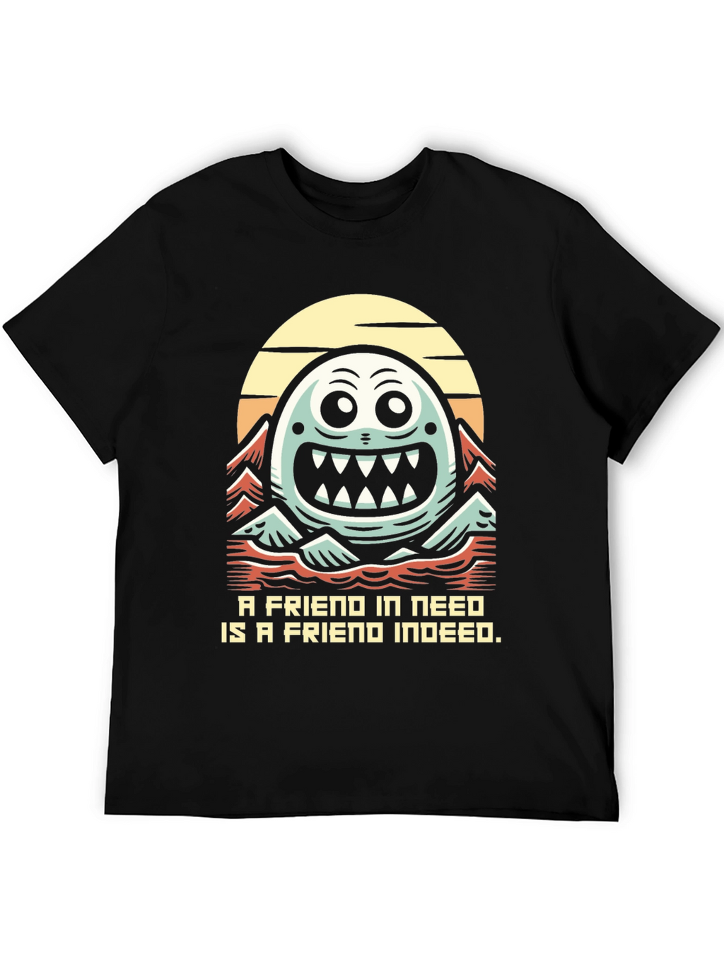Funny Monster Friend T-Shirt - A Friend Indeed