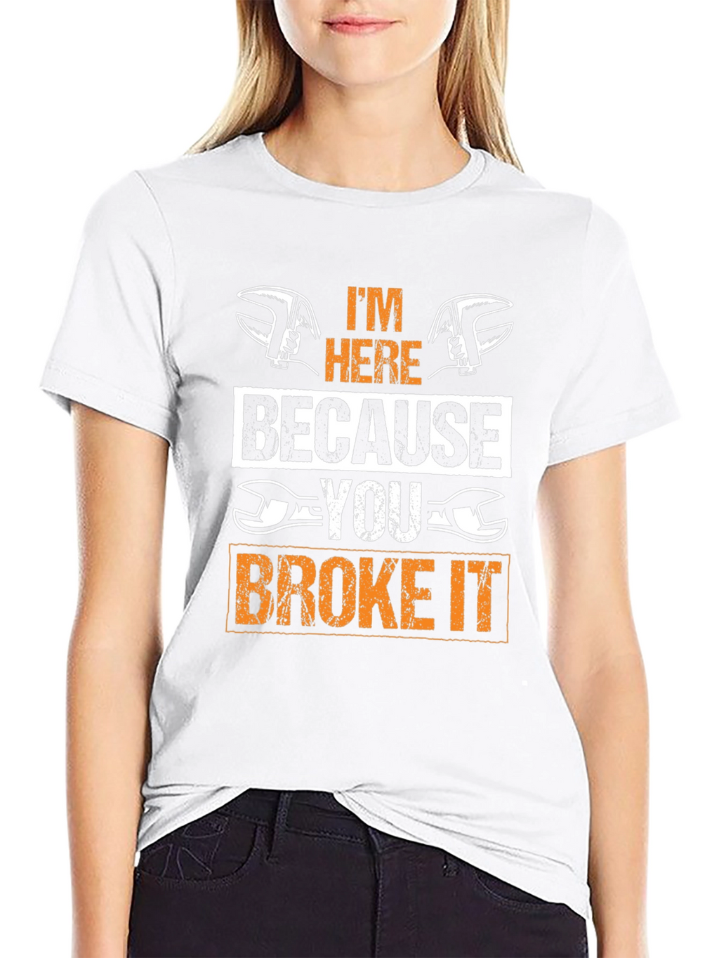 Mechanic T-Shirt: Im Here Because You Broke It
