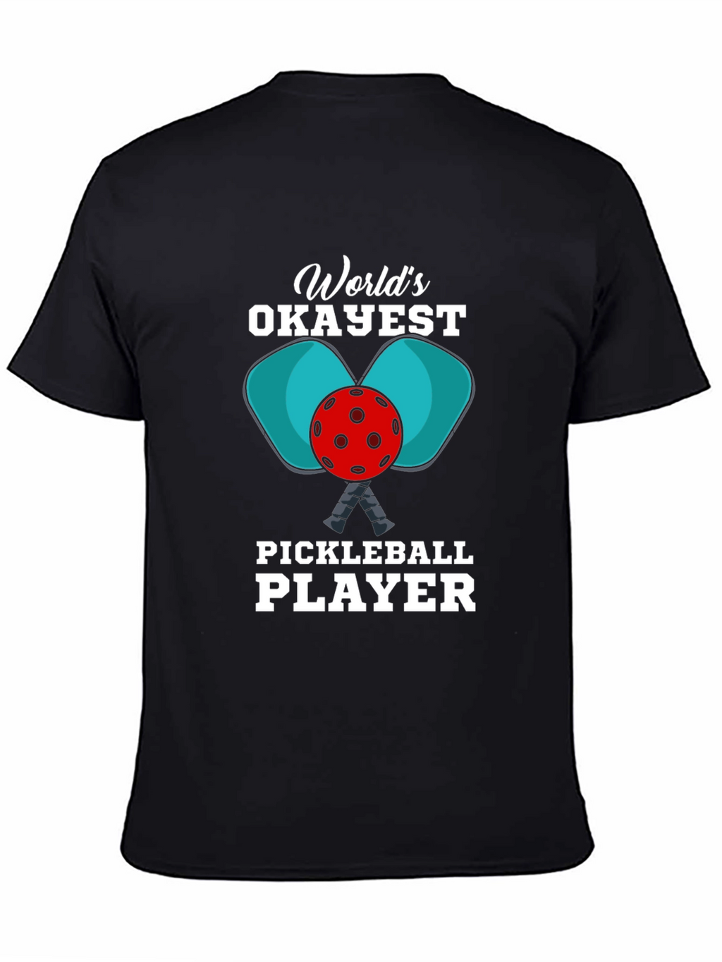 Worlds Okayest Pickleball Player T-Shirt