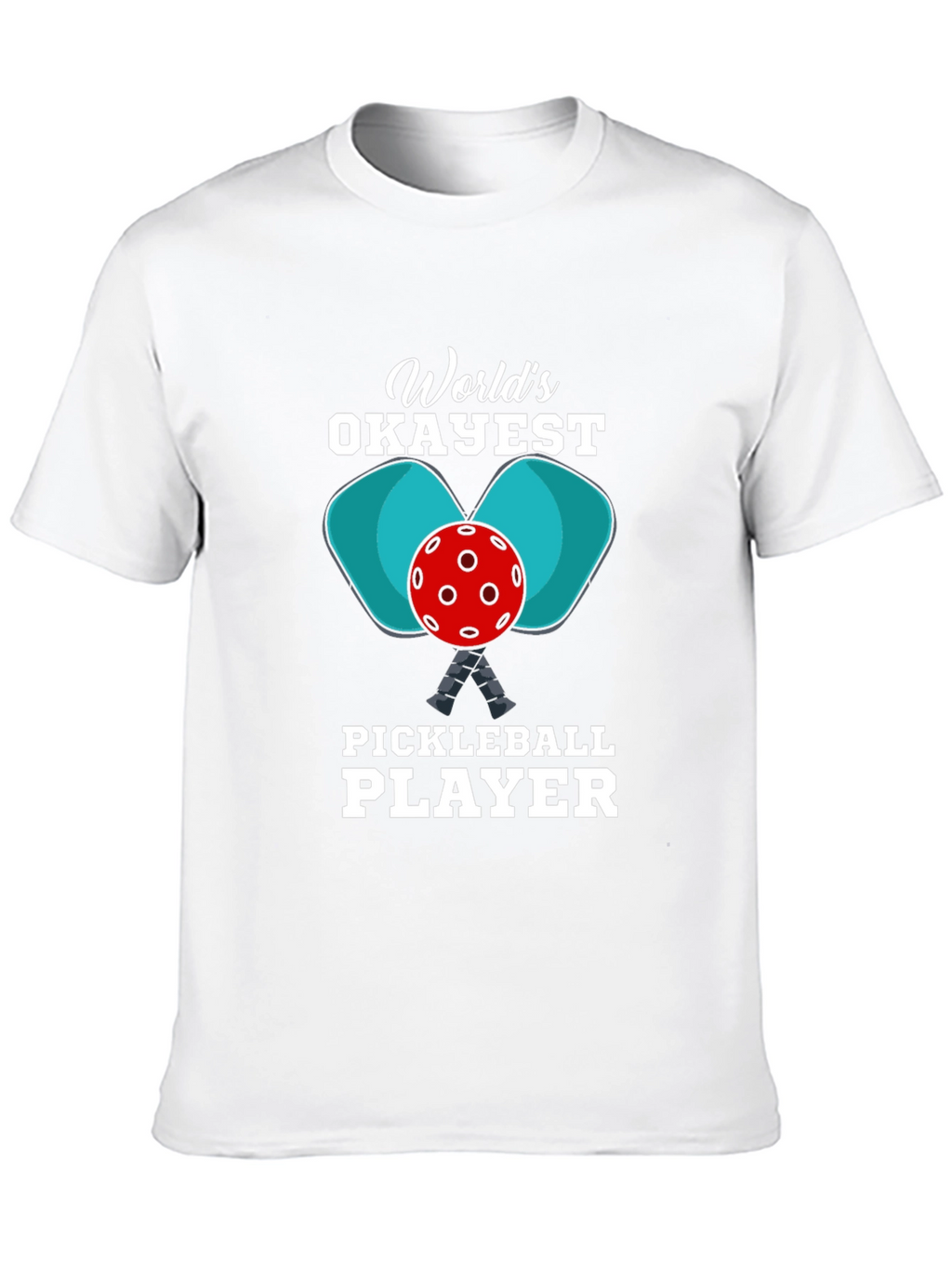 Worlds Okayest Pickleball Player T-Shirt