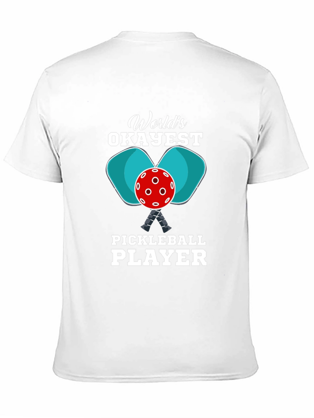 Worlds Okayest Pickleball Player T-Shirt