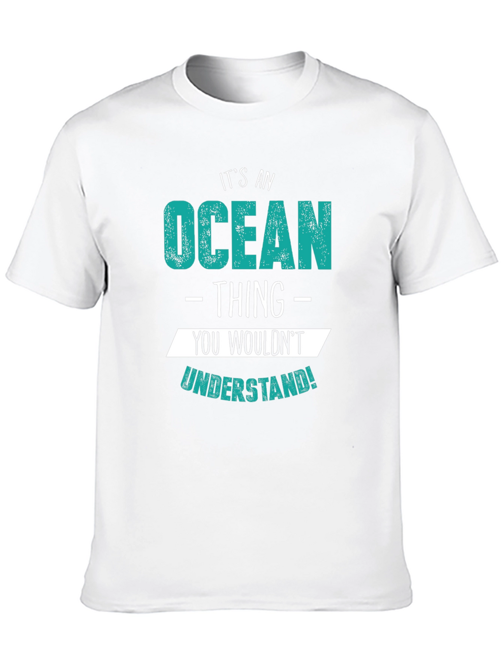Its an Ocean Thing T-Shirt