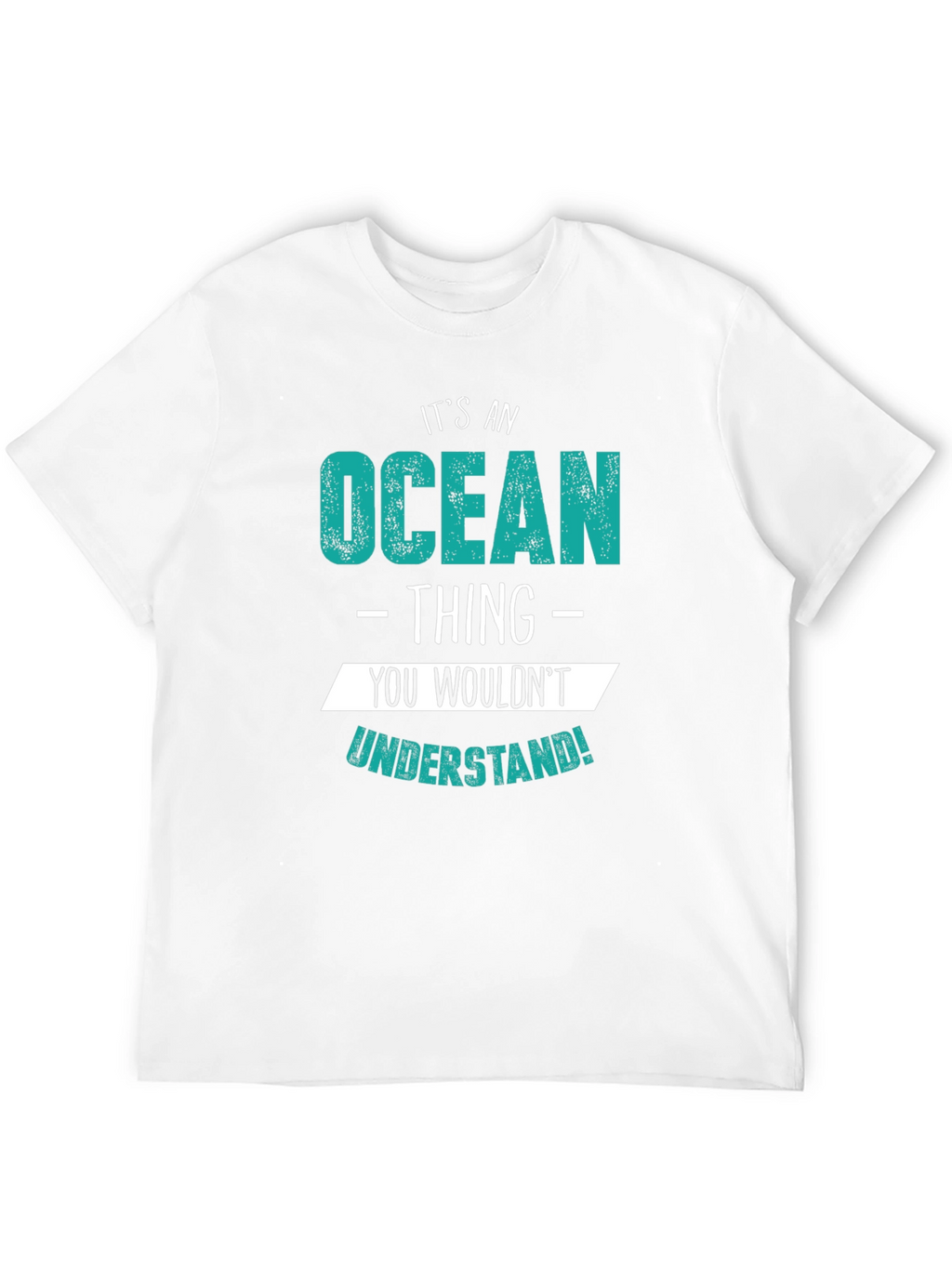 Its an Ocean Thing T-Shirt
