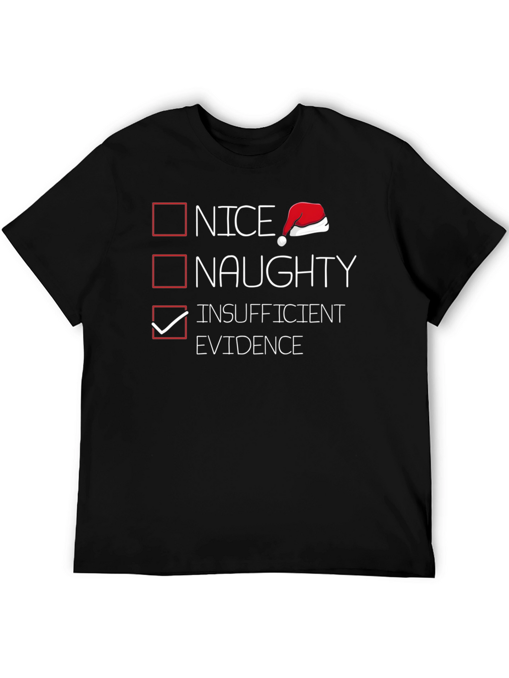 Funny Christmas List T-Shirt - Insufficient Evidence