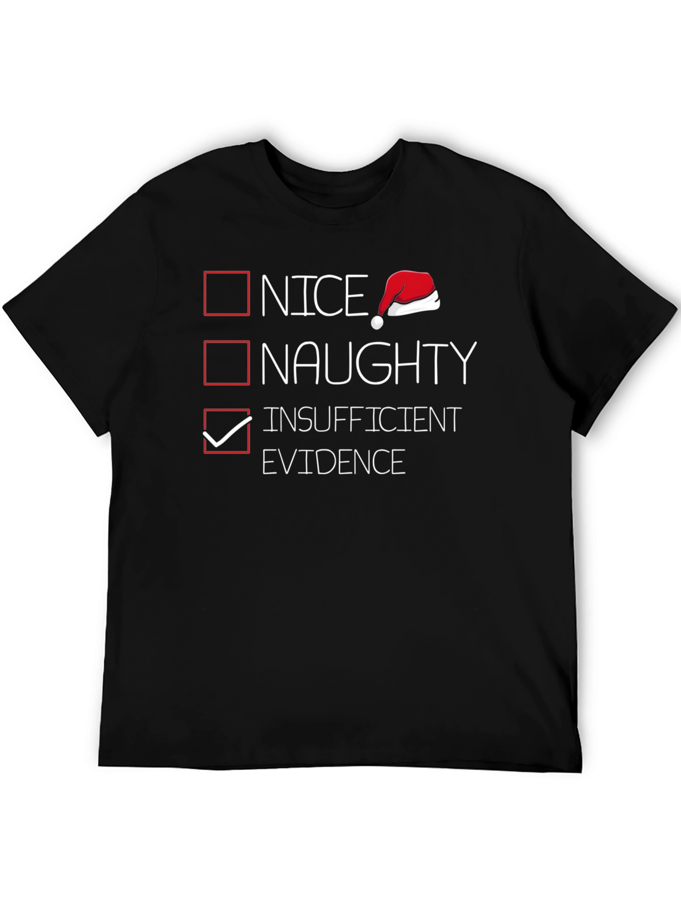 Funny Christmas List T-Shirt - Insufficient Evidence