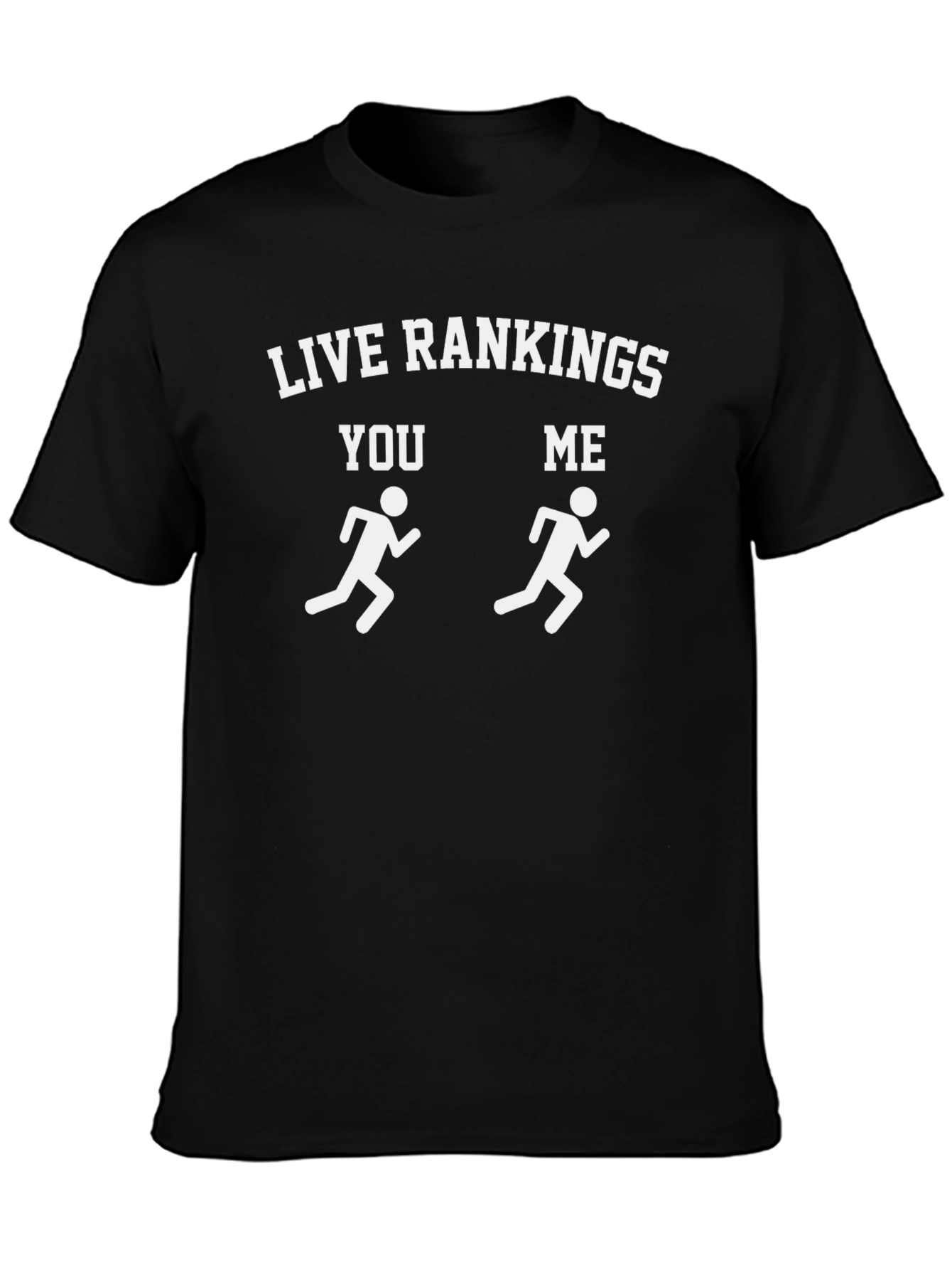 Live Rankings You Vs Me T-Shirt
