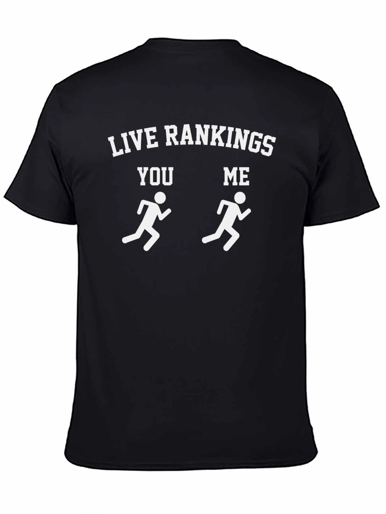 Live Rankings You Vs Me T-Shirt