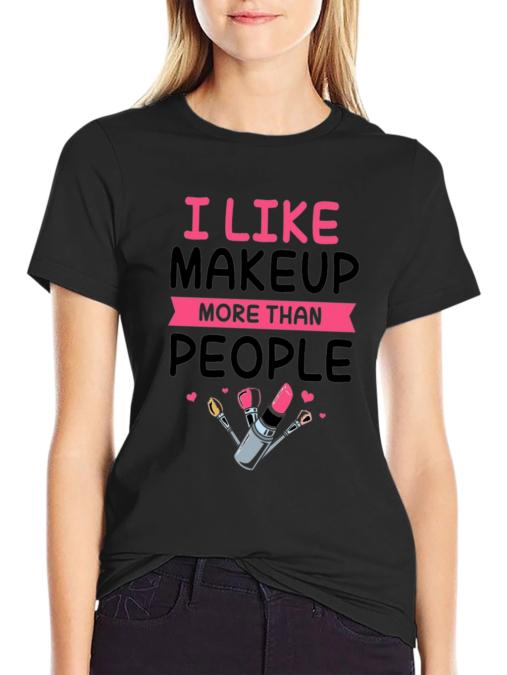 I Like Makeup T-Shirt