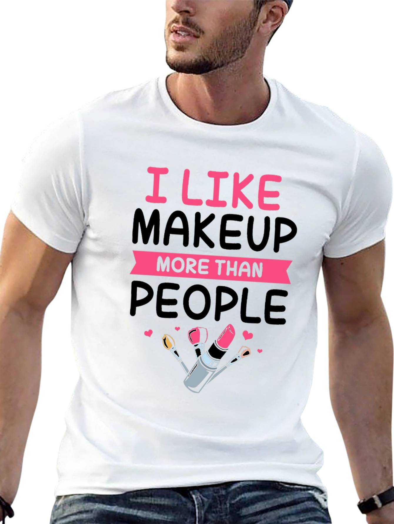 I Like Makeup T-Shirt