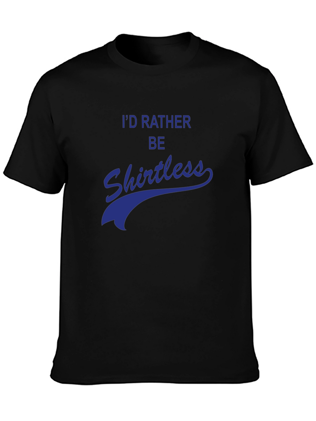 Id Rather Be Shirtless Graphic Tee
