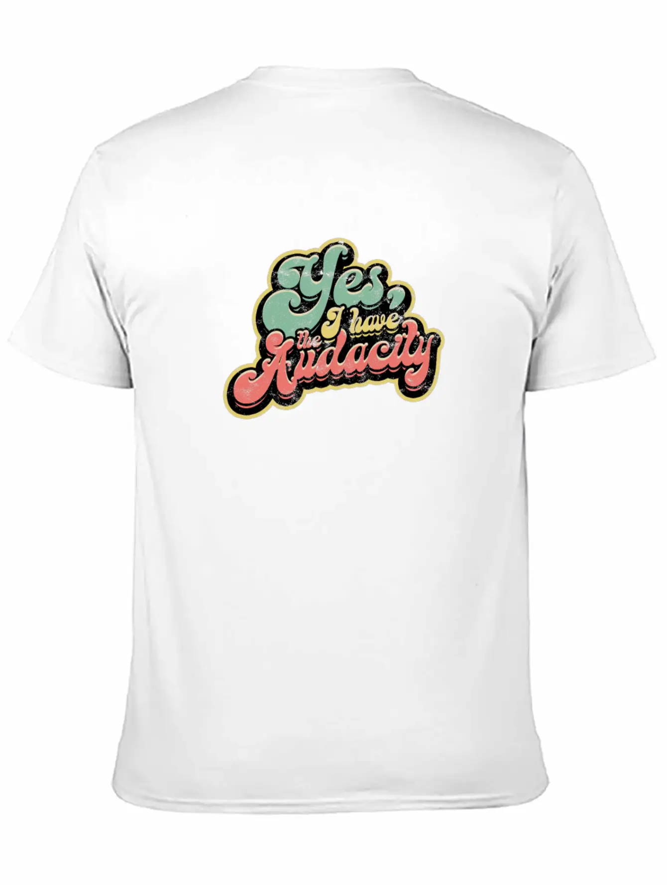 Yes I Have Audacity - Confidence Unisex Casual T-Shirt – Clean Design For Daily Comfort