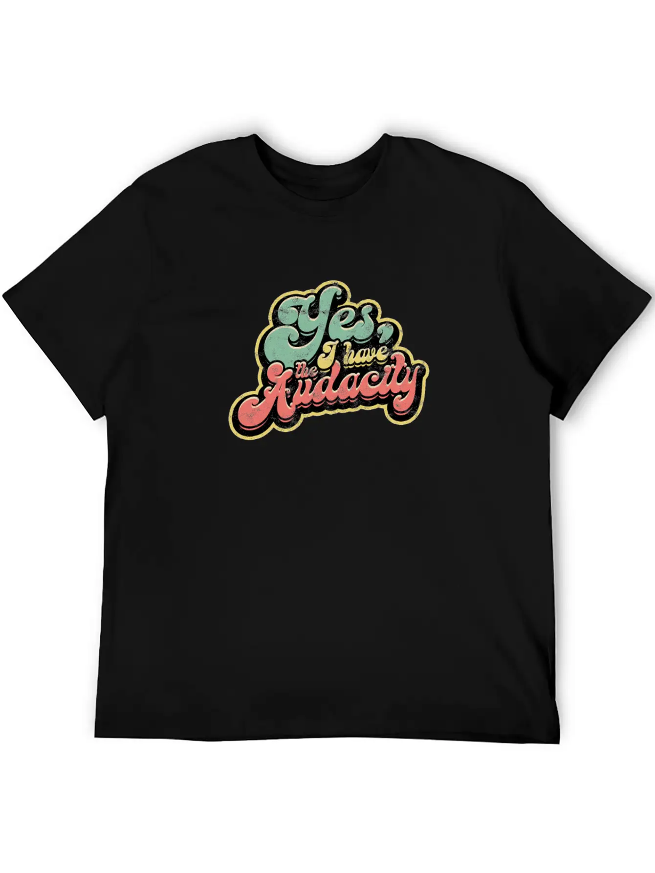Yes I Have Audacity - Confidence Unisex Casual T-Shirt – Clean Design For Daily Comfort