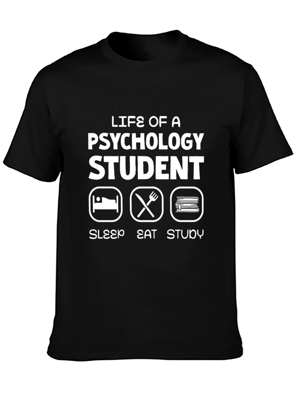 Life of a Psychology Student T-Shirt