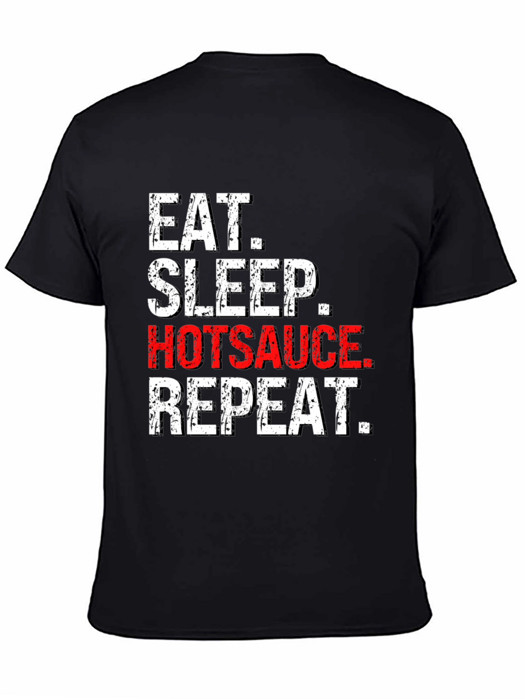 Eat Sleep Hotsauce Repeat T-Shirt
