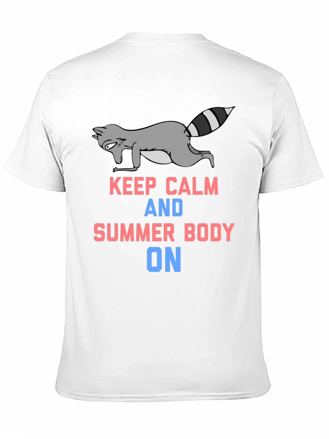 Keep Calm Summer Body On T-Shirt
