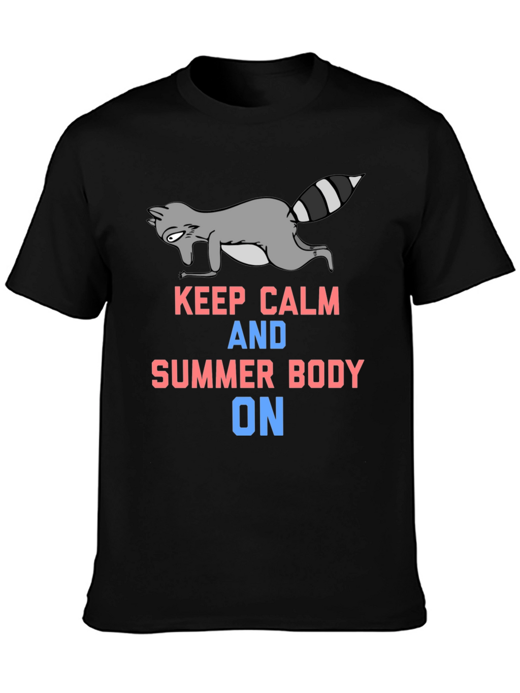 Keep Calm Summer Body On T-Shirt