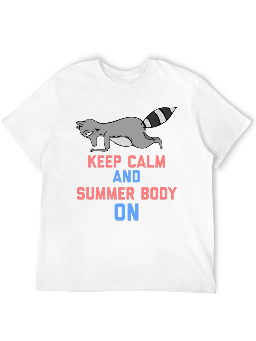 Keep Calm Summer Body On T-Shirt