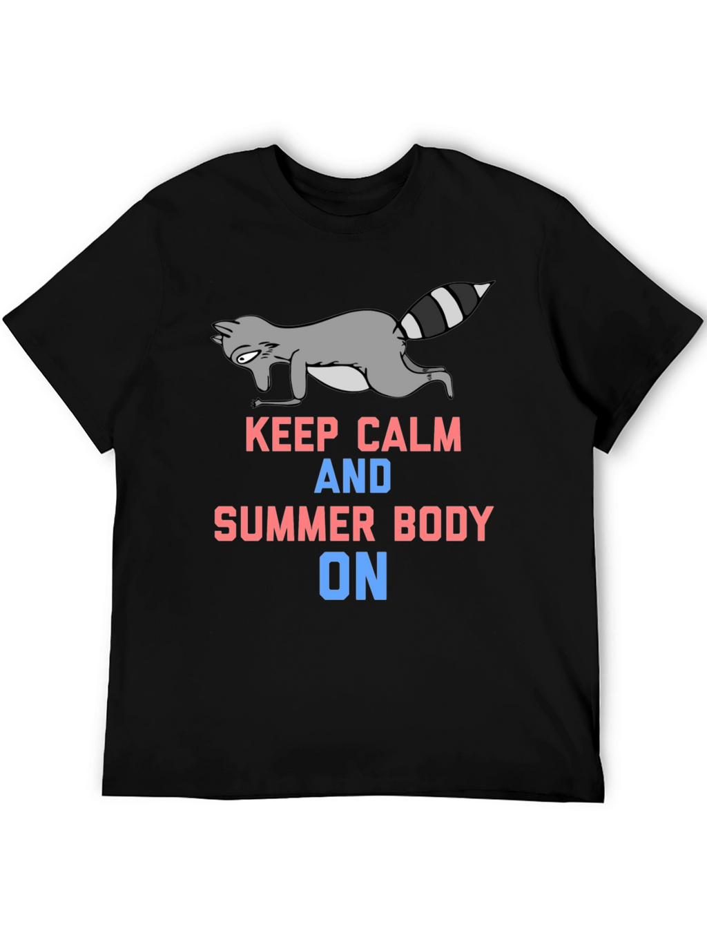 Keep Calm Summer Body On T-Shirt