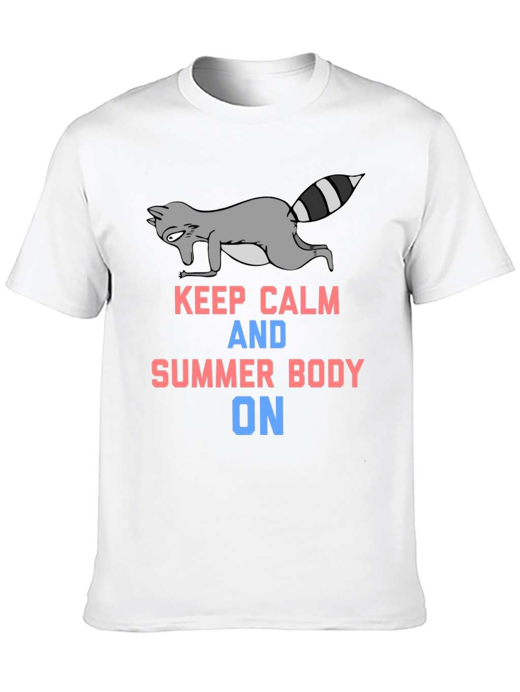 Keep Calm Summer Body On T-Shirt