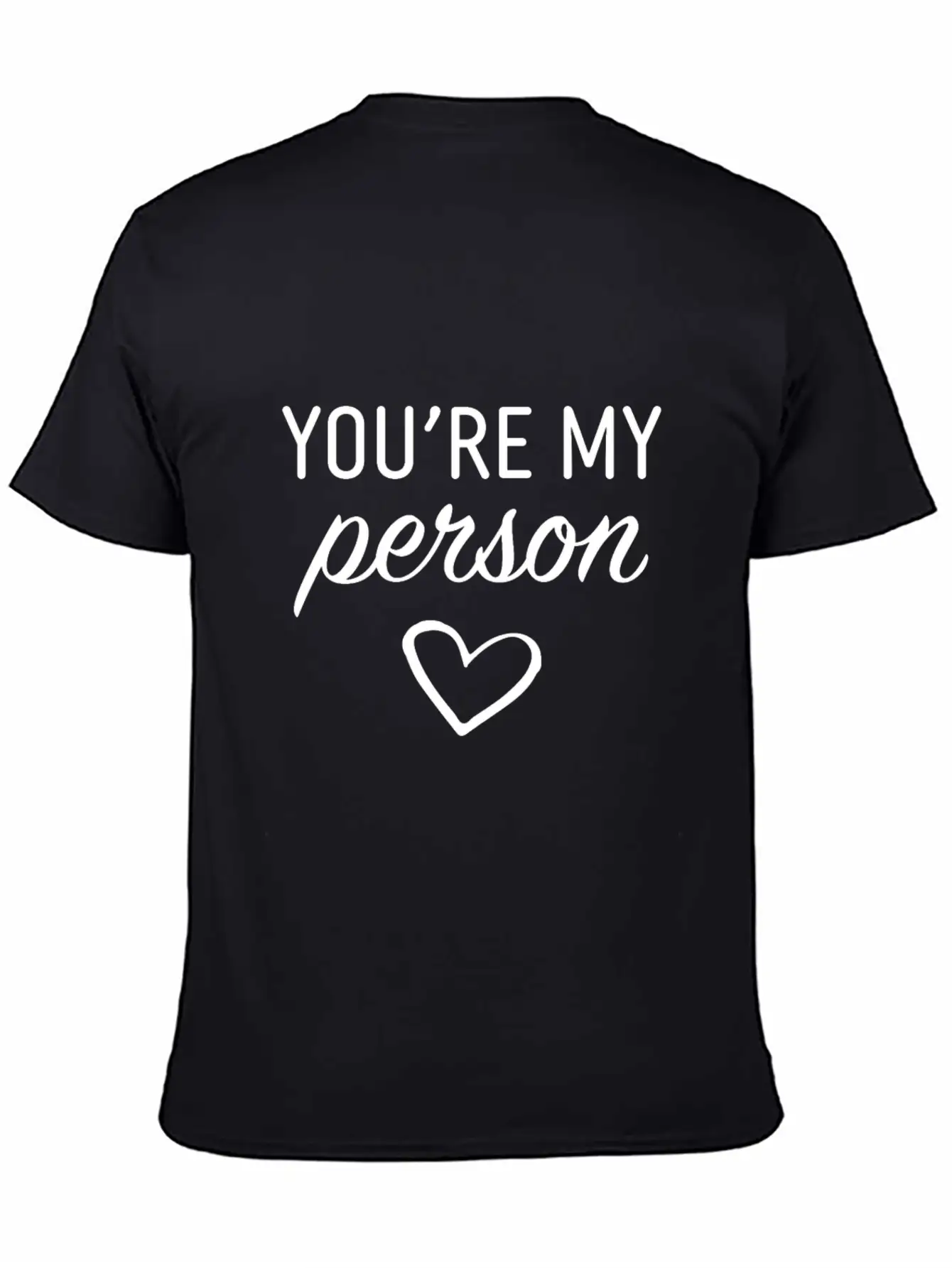 You Are My Person Casual Graphic T-Shirt – Simple And Comfortable Daily Wear
